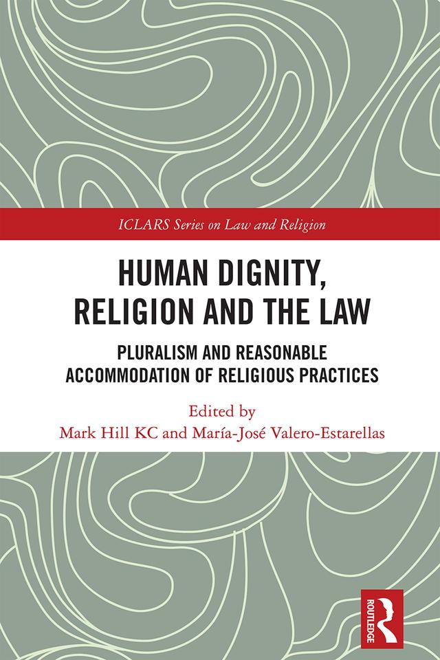 Human Dignity, Religion and the Law by María-José Valero-Estarellas, Mark Hill KC
