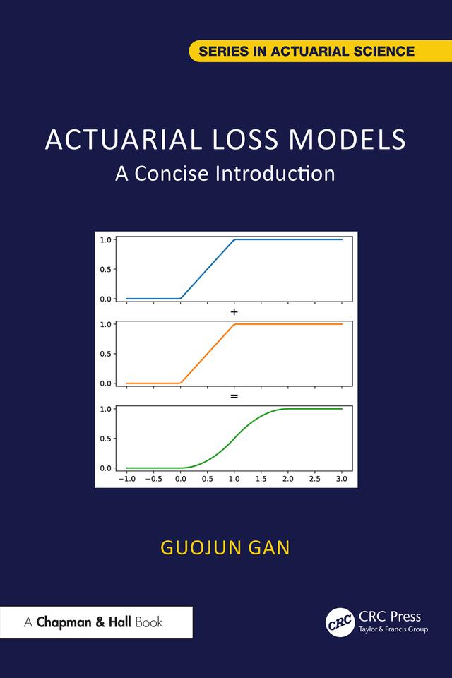 Actuarial Loss Models by Guojun Gan