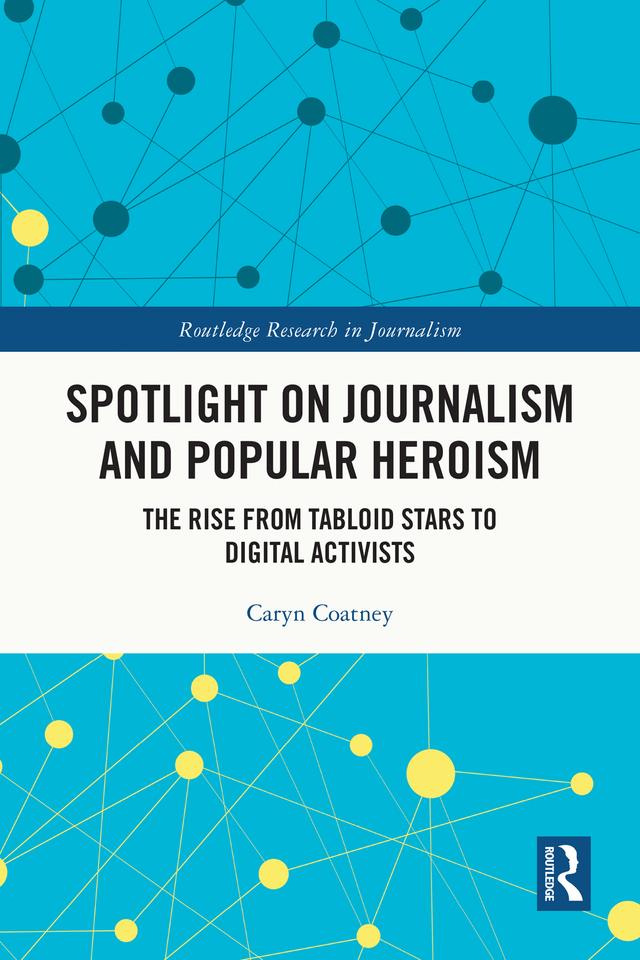Spotlight on Journalism and Popular Heroism by Caryn Coatney