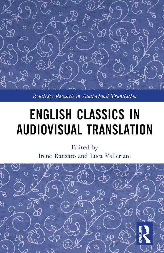 English Classics in Audiovisual Translation by Irene Ranzato, Luca Valleriani