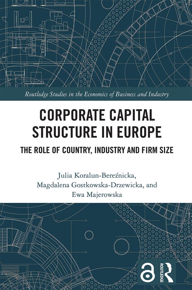 Corporate Capital Structure in Europe by Ewa Majerowska, Julia Koralun-Bereźnicka, Magdalena Gostkowska-Drzewicka