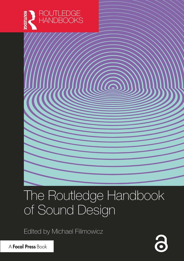 The Routledge Handbook of Sound Design by Michael Filimowicz