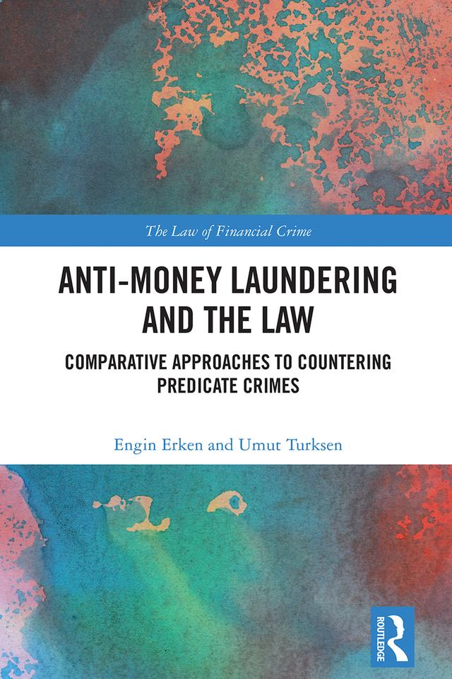 Anti-Money Laundering and the Law by Engin Erken, Umut Turksen