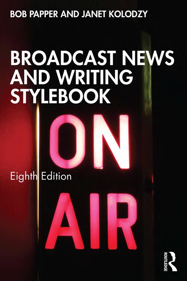 Broadcast News and Writing Stylebook by Bob Papper, Janet Kolodzy
