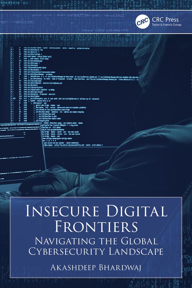Insecure Digital Frontiers by Akashdeep Bhardwaj