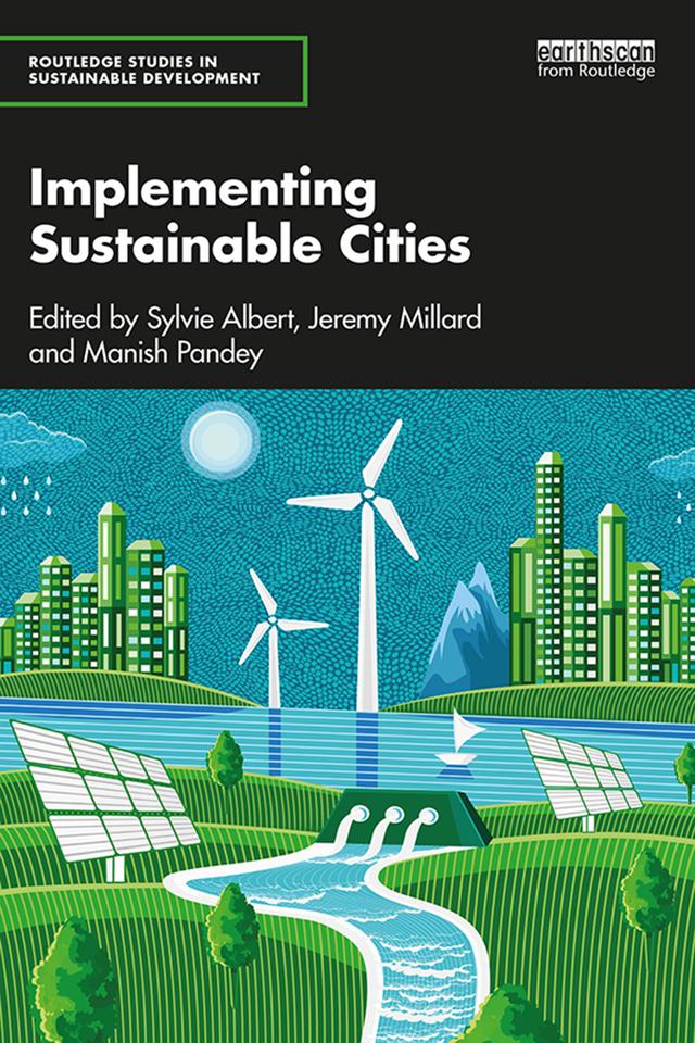 Implementing Sustainable Cities by Jeremy Millard, Manish Pandey, Sylvie Albert