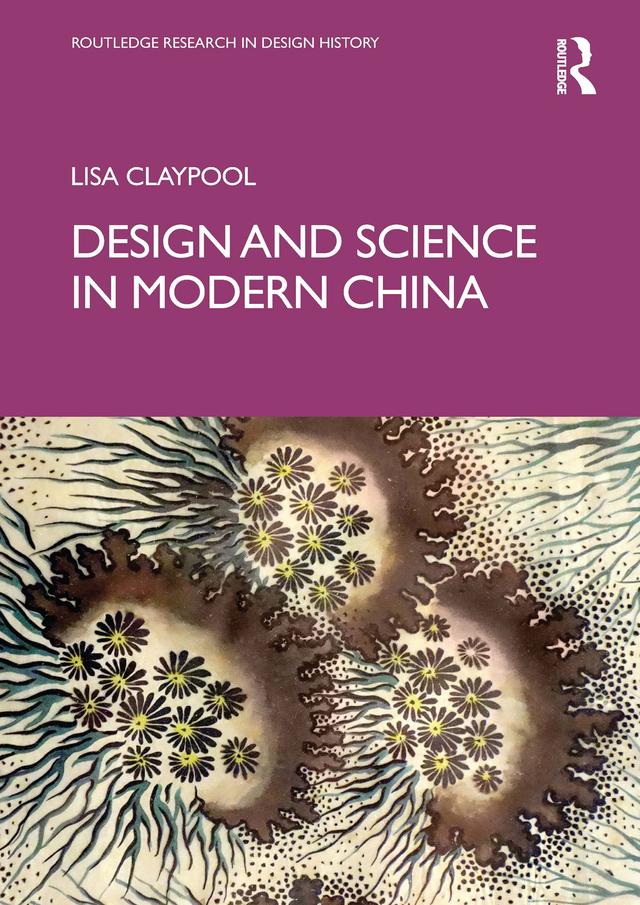 Design and Science in Modern China by Lisa Claypool