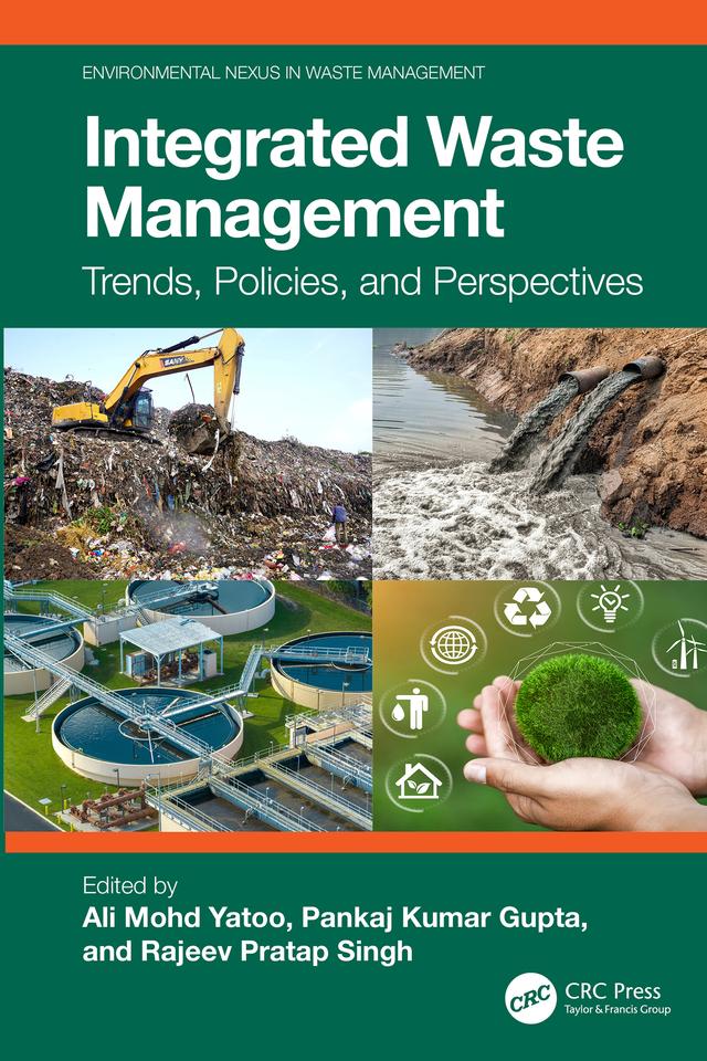 Integrated Waste Management by Ali Mohd Yatoo, Pankaj Kumar Gupta, Rajeev Pratap Singh