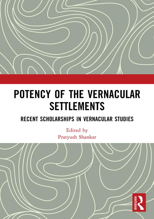 Potency of the Vernacular Settlements by Pratyush Shankar