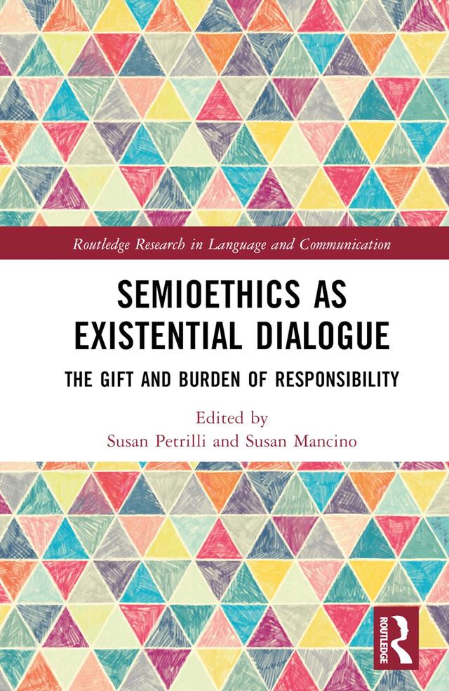 Semioethics as Existential Dialogue by Susan Mancino, Susan Petrilli