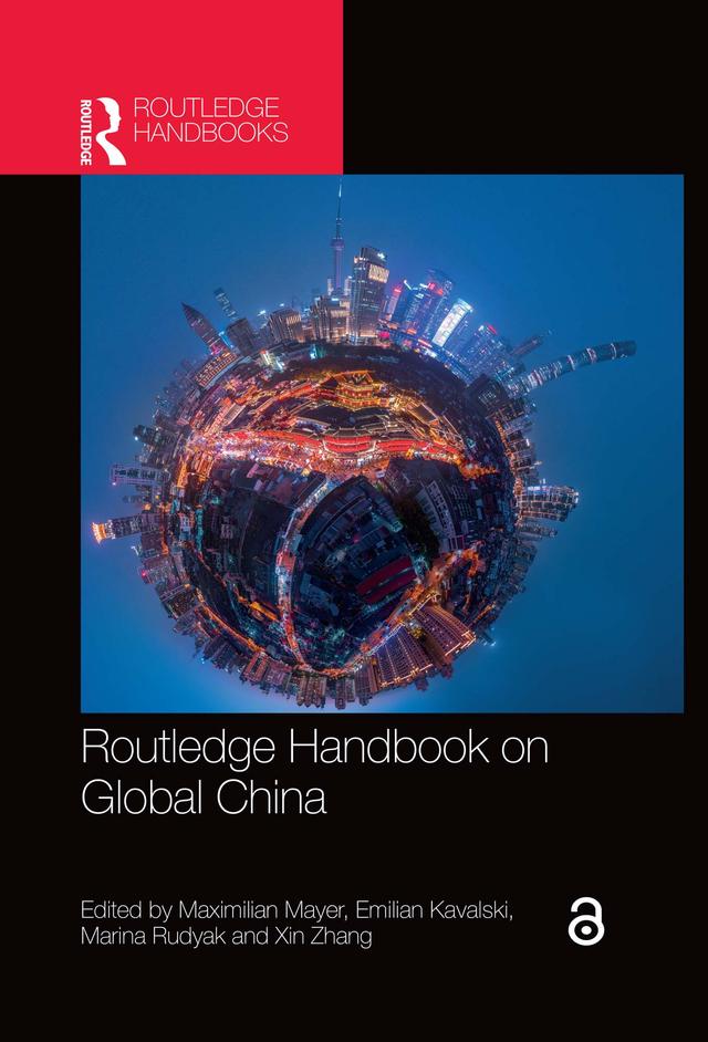 Routledge Handbook on Global China by Emilian Kavalski, Marina Rudyak, Maximilian Mayer, Xin Zhang