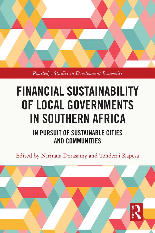 Financial Sustainability of Local Governments in Southern Africa by Nirmala Dorasamy, Tonderai Kapesa