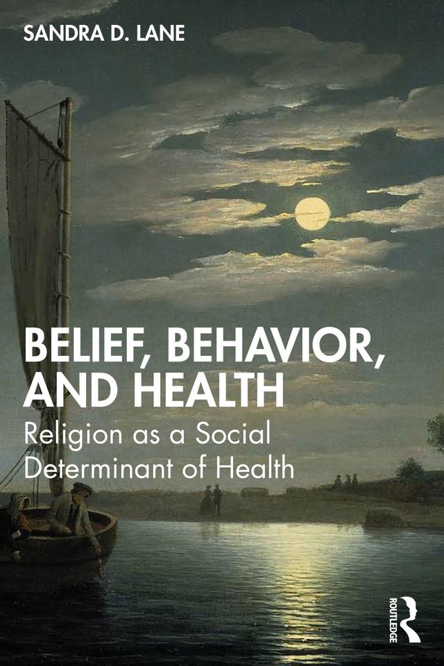 Belief, Behavior, and Health by Sandra D. Lane