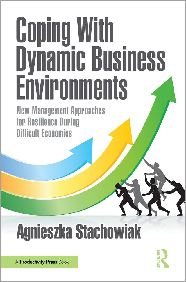 Coping With Dynamic Business Environments by Agnieszka Stachowiak