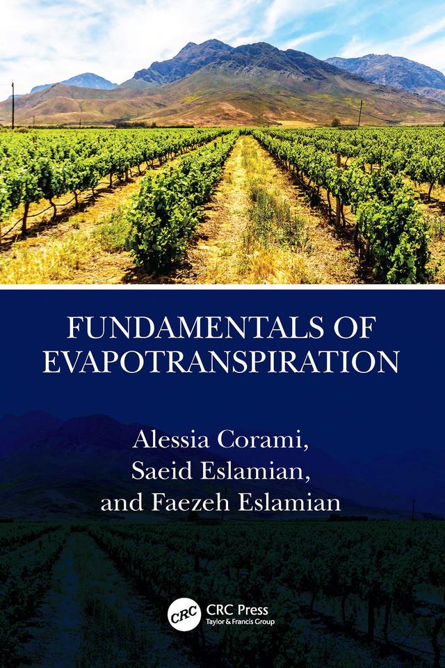 Fundamentals of Evapotranspiration by Alessia Corami, Faezeh A. Eslamian, Saeid Eslamian