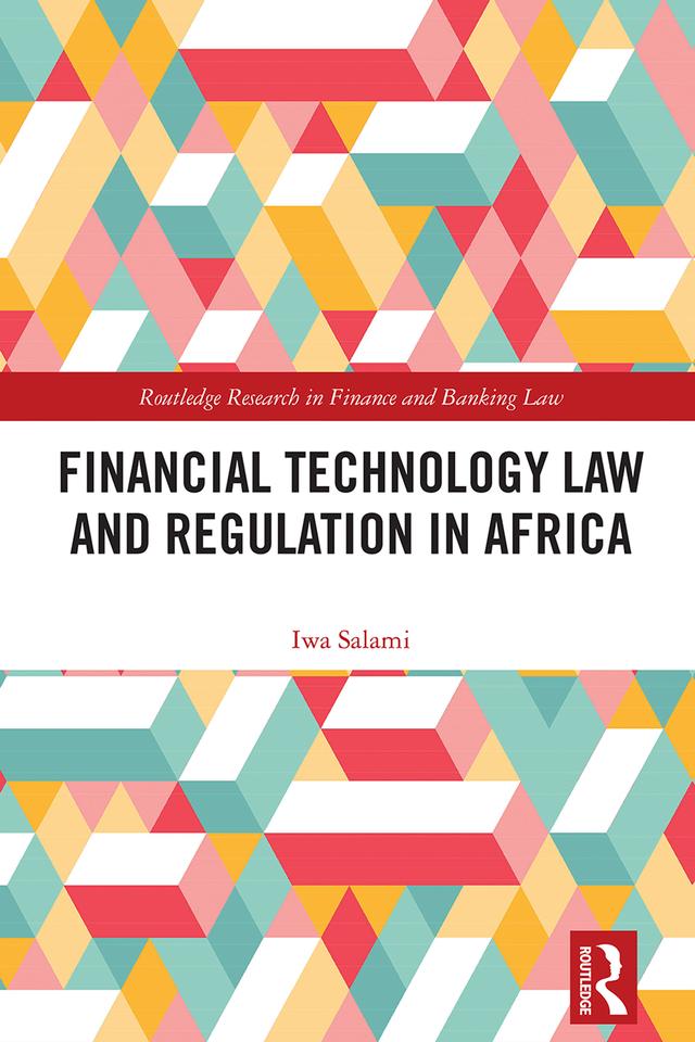 Financial Technology Law and Regulation in Africa by Iwa Salami
