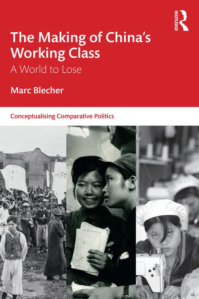 The Making of China’s Working Class by Marc Blecher