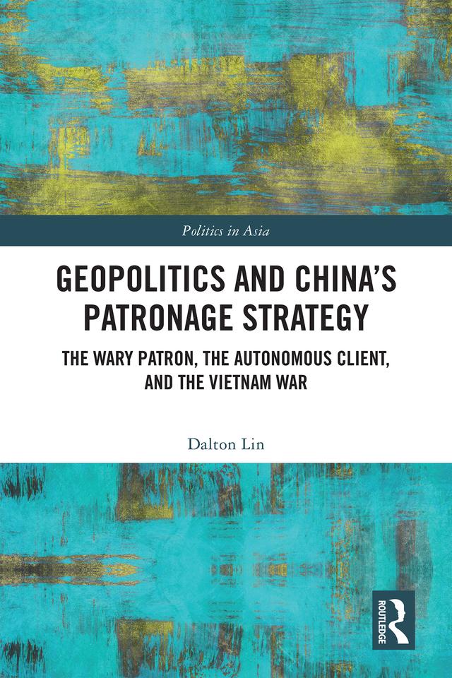Geopolitics and China's Patronage Strategy by Dalton Lin