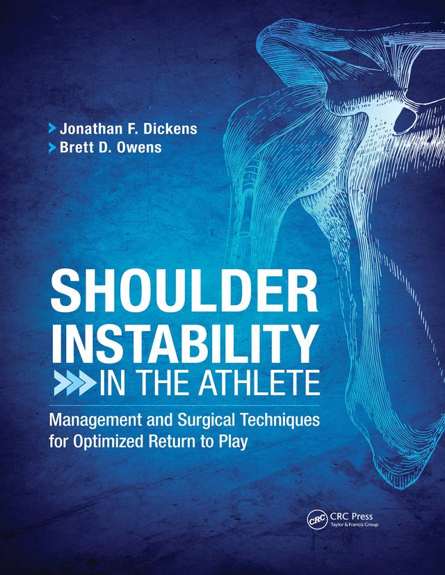 Shoulder Instability in the Athlete by Brett Owens, Jonathan Dickens