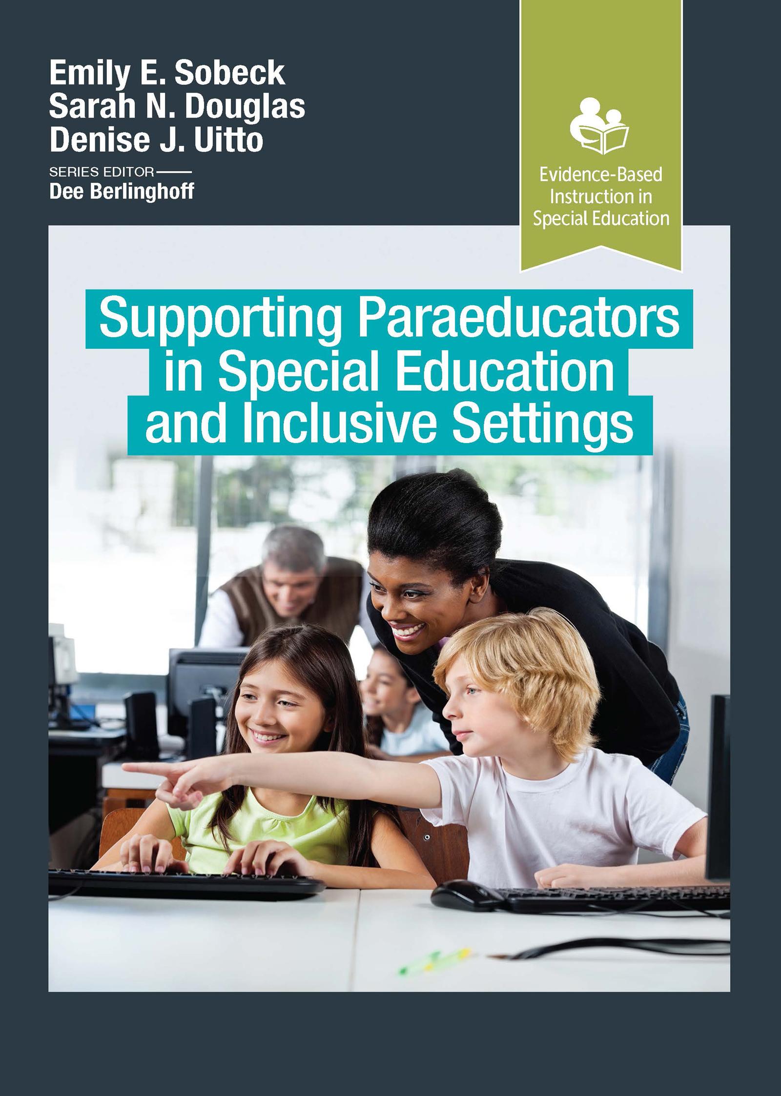 Supporting Paraeducators in Special Education and Inclusive Settings