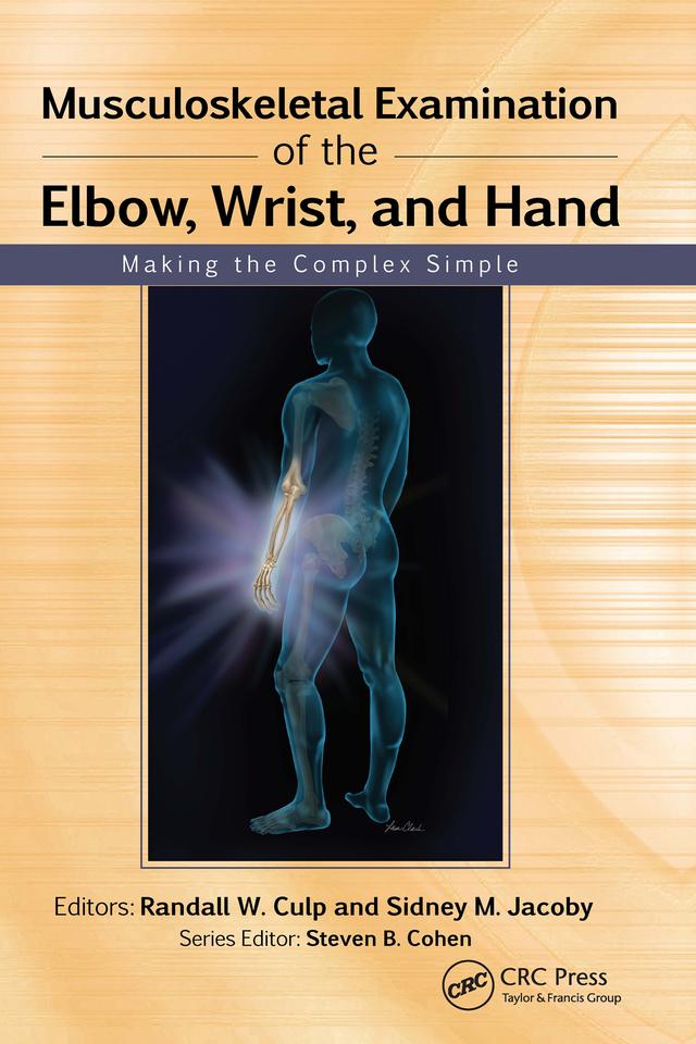 Musculoskeletal Examination of the Elbow, Wrist, and Hand by Randall Culp, Sidney Jacoby