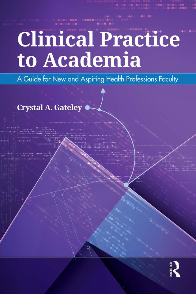 Clinical Practice to Academia by Crystal Gateley