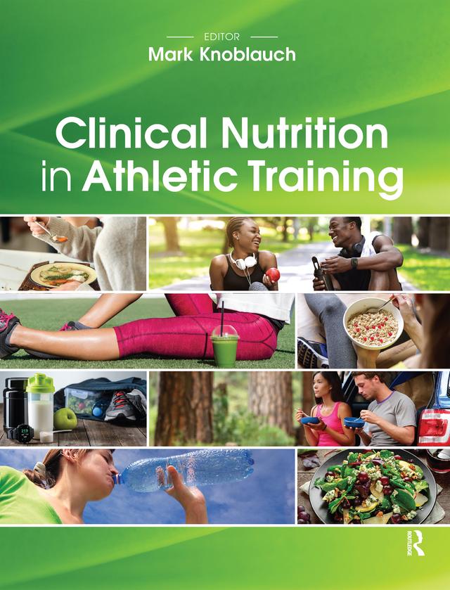 Clinical Nutrition in Athletic Training by Mark Knoblauch