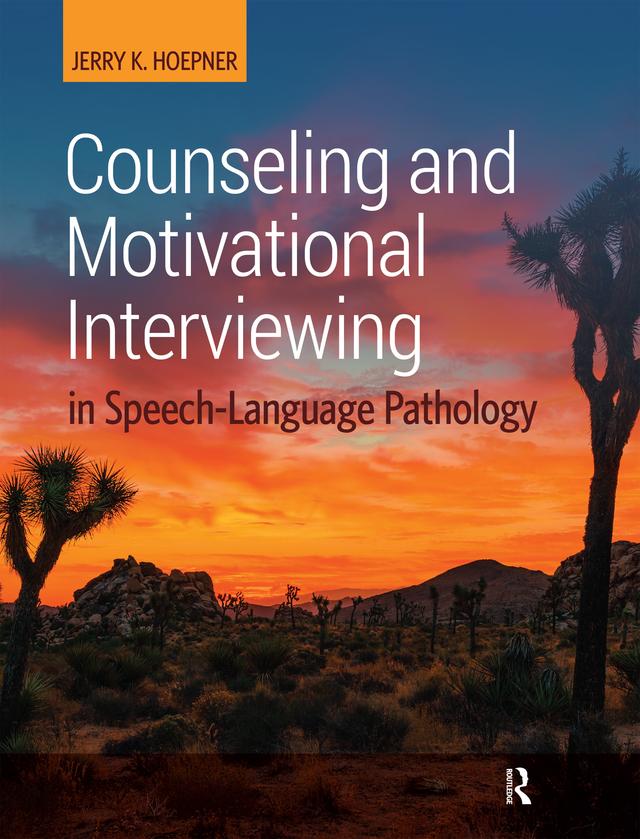 Counseling and Motivational Interviewing in Speech-Language Pathology by Jerry Hoepner