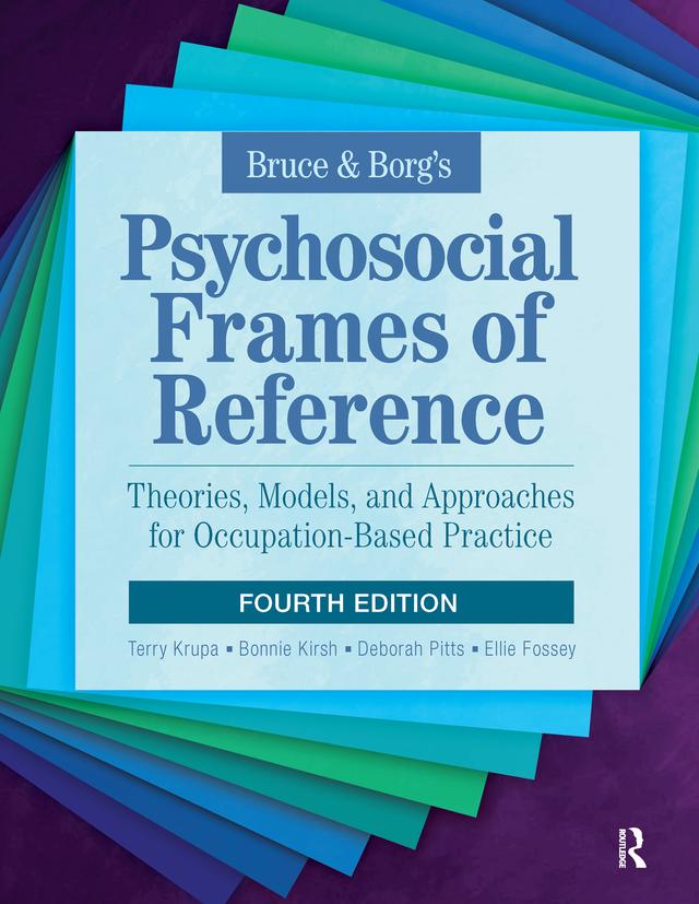 Bruce & Borg’s Psychosocial Frames of Reference by Bonnie Kirsh, Terry Krupa