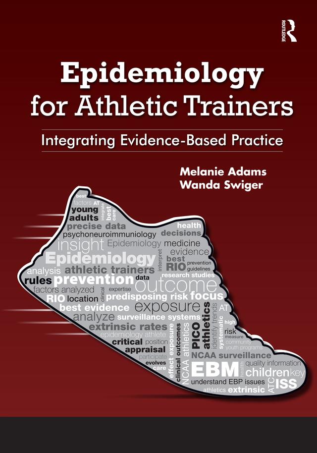 Epidemiology for Athletic Trainers by Melanie Adams, Wanda Swiger