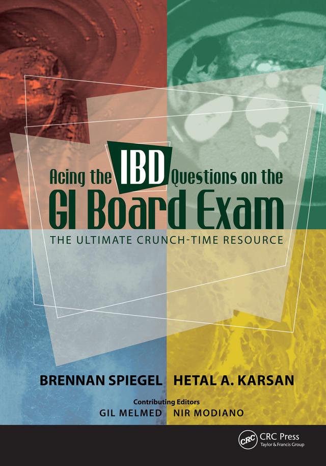 Acing the IBD Questions on the GI Board Exam by Brennan Spiegel, Hetal Karsan