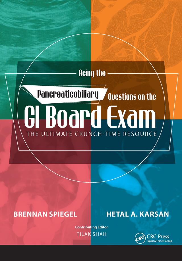 Acing the Pancreaticobiliary Questions on the GI Board Exam by Brennan Spiegel, Hetal Karsan