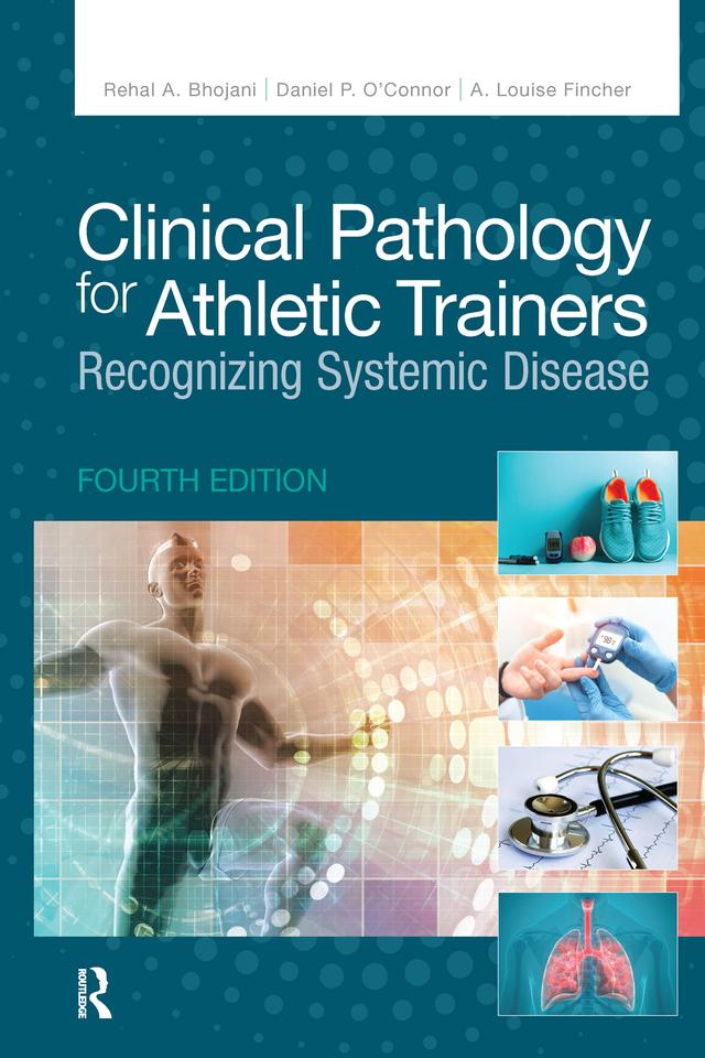 Clinical Pathology for Athletic Trainers by A. Louise Fincher, Daniel O'Connor, Rehal Bhojani