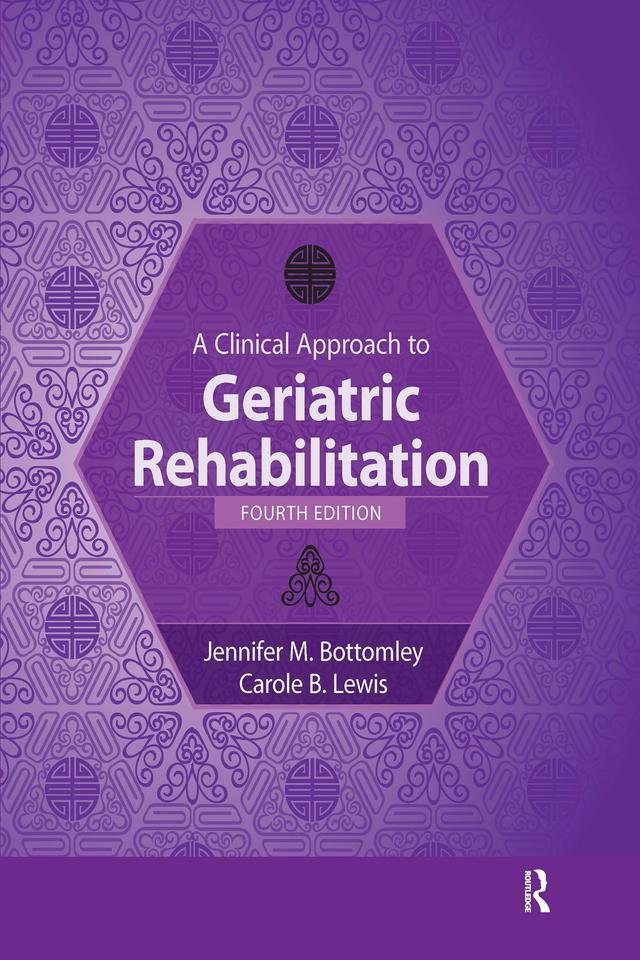 A Clinical Approach to Geriatric Rehabilitation by Carole Lewis, Jennifer Bottomley