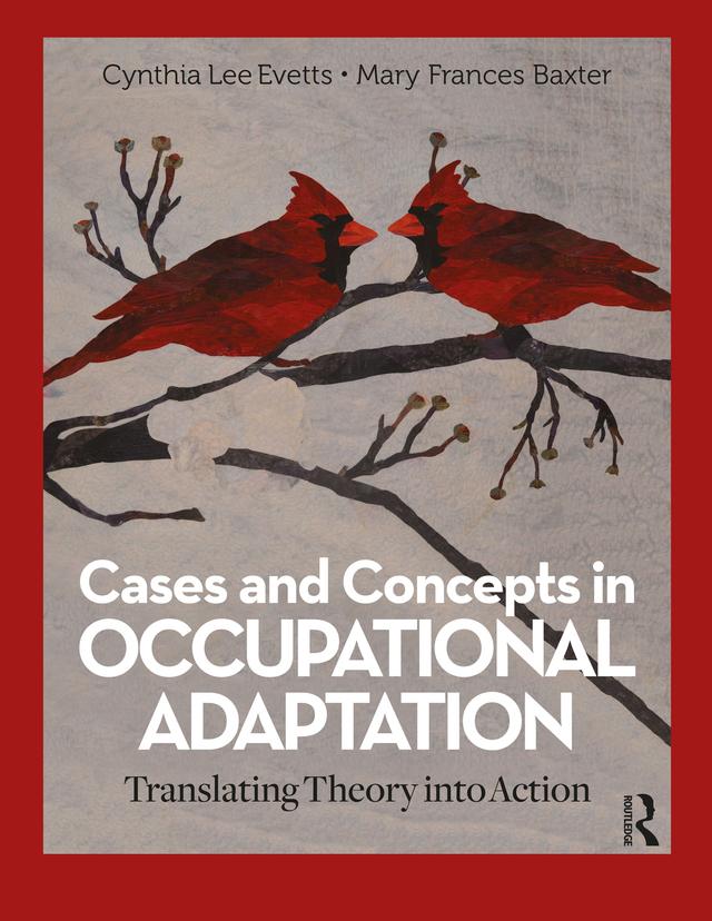 Cases and Concepts in Occupational Adaptation by Cynthia Lee Evetts, Mary Frances Baxter