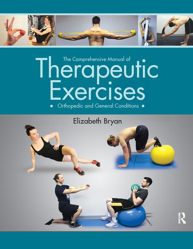 The Comprehensive Manual of Therapeutic Exercises by Elizabeth Bryan