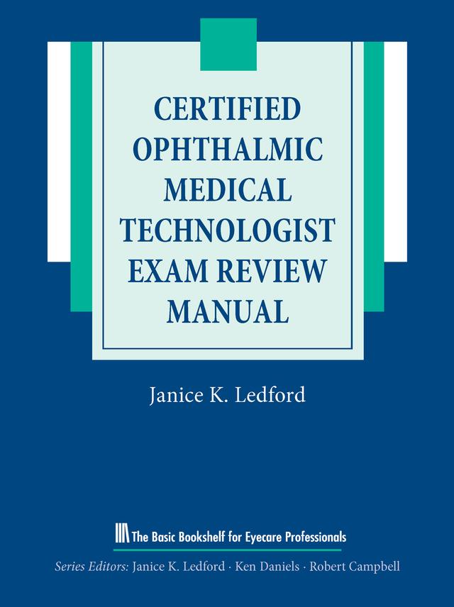 Certified Ophthalmic Medical Technologist Exam Review Manual by Janice K. Ledford