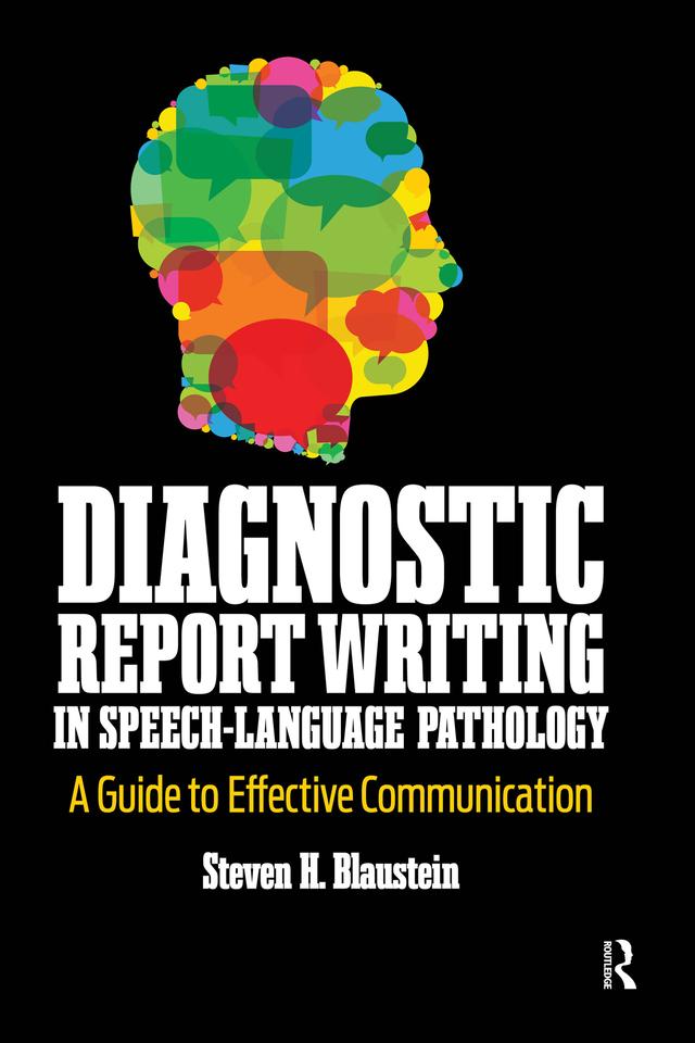 Diagnostic Report Writing In Speech-Language Pathology by Steven Blaustein