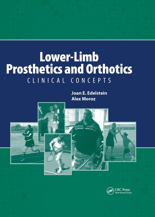 Lower-Limb Prosthetics and Orthotics by Akex Moroz, Joan Edelstein