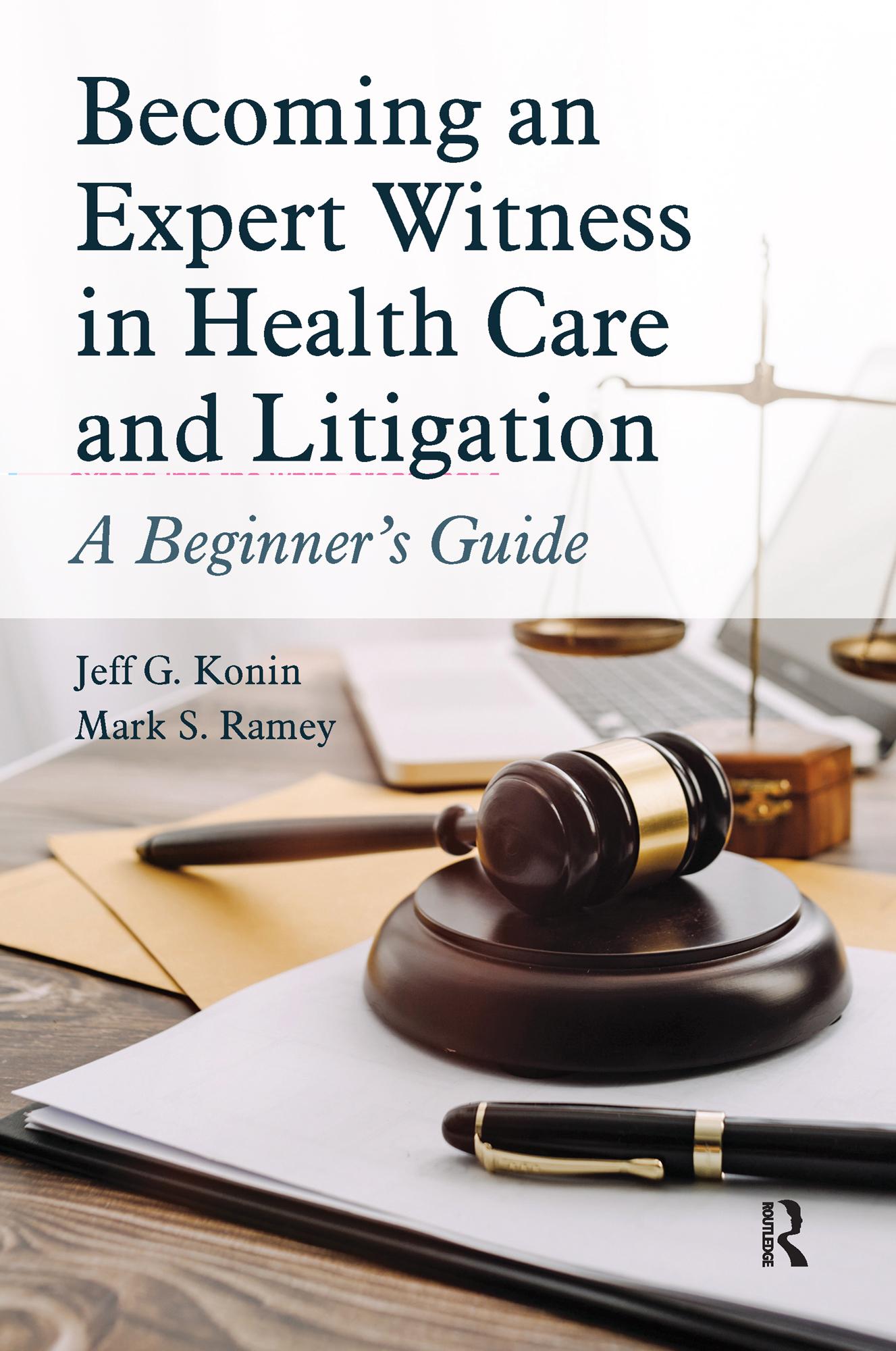 Becoming an Expert Witness in Health Care and Litigation
