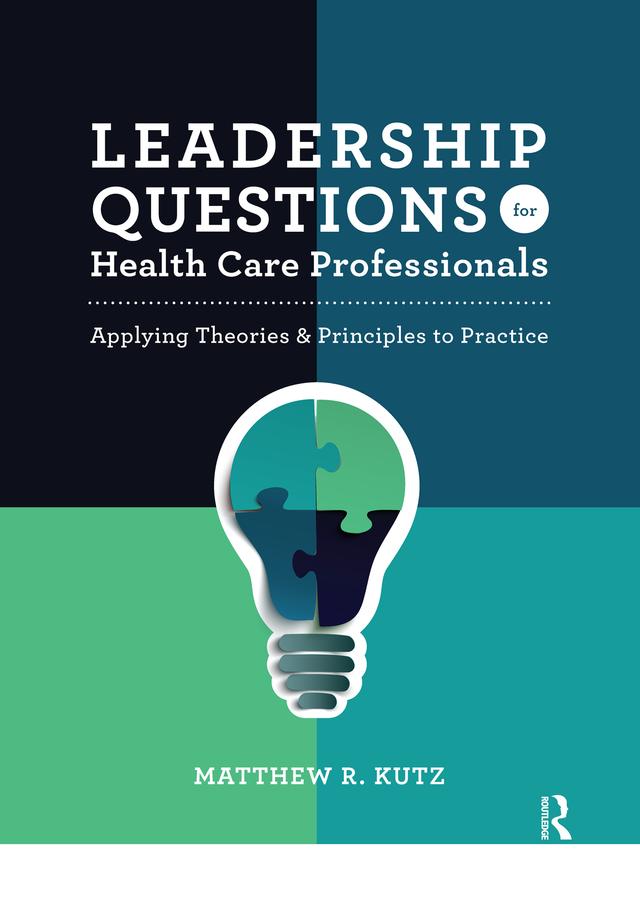 Leadership Questions for Health Care Professionals by Matthew Kutz