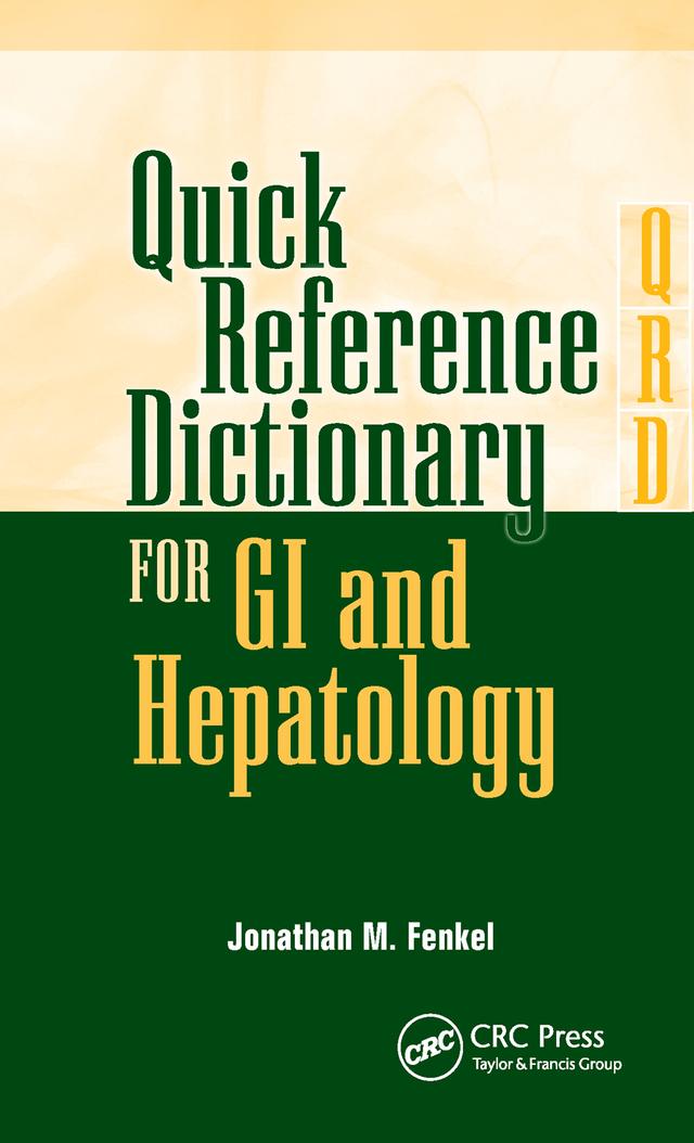 Quick Reference Dictionary for GI and Hepatology by Jonathan Fenkel