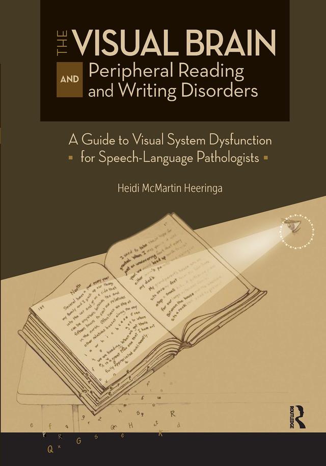 The Visual Brain and Peripheral Reading and Writing Disorders by Heidi Heeringa