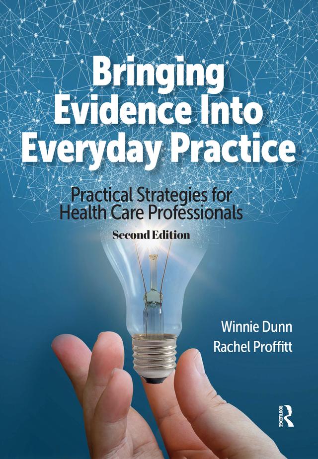 Bringing Evidence Into Everyday Practice by Rachel Proffitt, Winnie Dunn