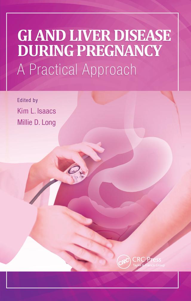 GI and Liver Disease During Pregnancy by Kim Isaacs, Millie Long