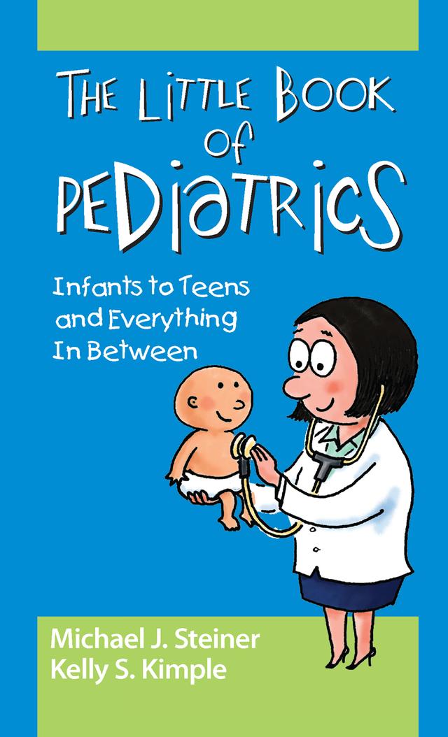 The Little Book of Pediatrics by Kelly Smith Kimple, Michael Steiner