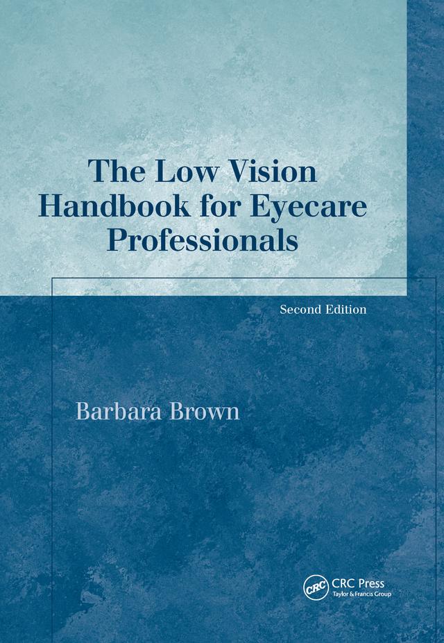 The Low Vision Handbook for Eyecare Professionals by Barbara Brown