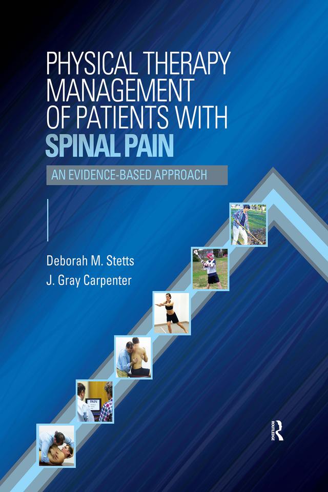 Physical Therapy Management of Patients with Spinal Pain by Deborah Stetts, Gray Carpenter
