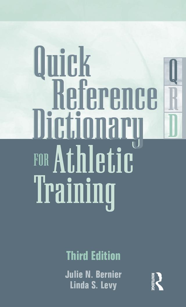 Quick Reference Dictionary for Athletic Training by Julie N. Bernier, Linda Levy