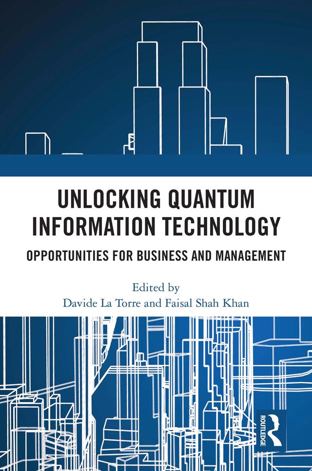 Unlocking Quantum Information Technology by Davide La Torre, Faisal Shah Khan
